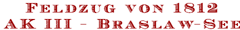 Feldzug von 1812
AK III - Braslaw-See
