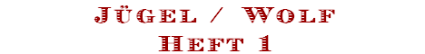 J�gel / Wolf
Heft 1