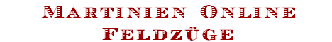 Martinien Online
Feldz�ge
