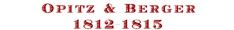Opitz & Berger
1812-1815