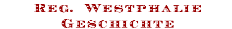 Reg. Westphalie
Geschichte
