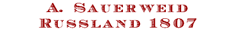 A. Sauerweid
Russland 1807